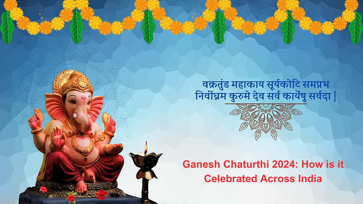 Ganesh Chaturthi 2024: How Is It Celebrated Across India
